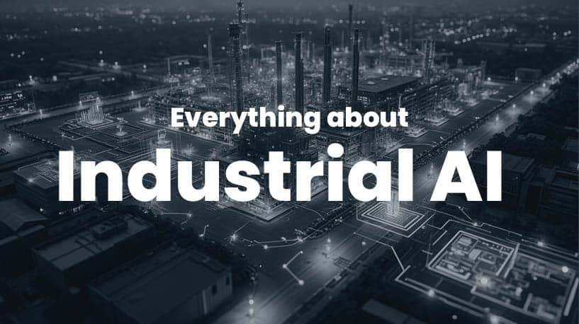 Alt du trenger å vite om industriell AI
