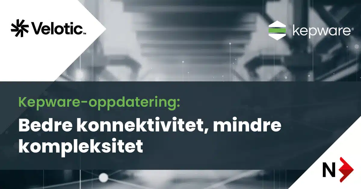 Kepware-oppdatering: Bedre konnektivitet, mindre kompleksitet - Novotek ...