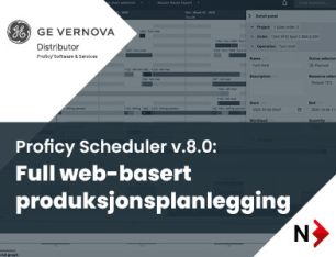 Proficy Scheduler v.8.0: Full web-basert produksjonsplanlegging