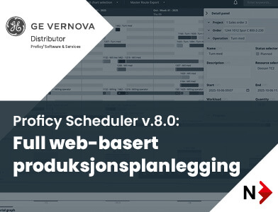 Proficy Scheduler v.8.0: Full web-basert produksjonsplanlegging