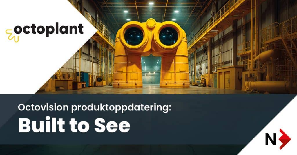Octovision produktoppdatering, built to see